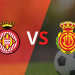¡Ya se juega la etapa complementaria! Girona vence a Mallorca por 4-1