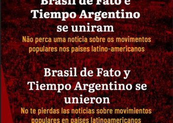 Brasil de Fato y Tiempo Argentino comienzan una alianza que potencia una visión latinoamericana