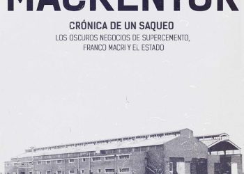 El martes 14 de octubre se presenta el libro del caso Mackentor, una historia de Terrorismo de Estado, corrupción y persecución judicial