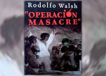 “Hay un fusilado que vive”: el camino que recorrió Rodolfo Walsh para escribir Operación Masacre
